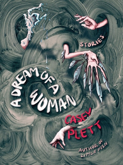Book cover of: Dream of a Woman. By: Casey Plett