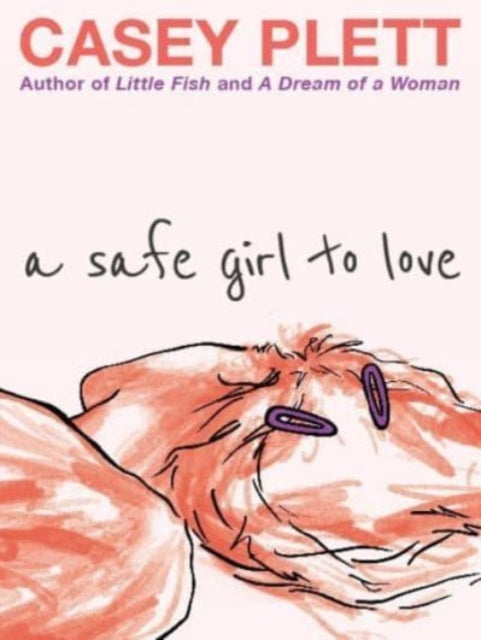 Book cover of: Safe Girl to Love. By: Casey Plett