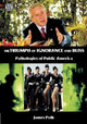 Book cover of: Triumph Of Ignorance And Bliss - Pathologies of Public America. By: James Polk