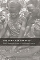 Book cover of: Land Has Changed. By: Chima J. Korieh