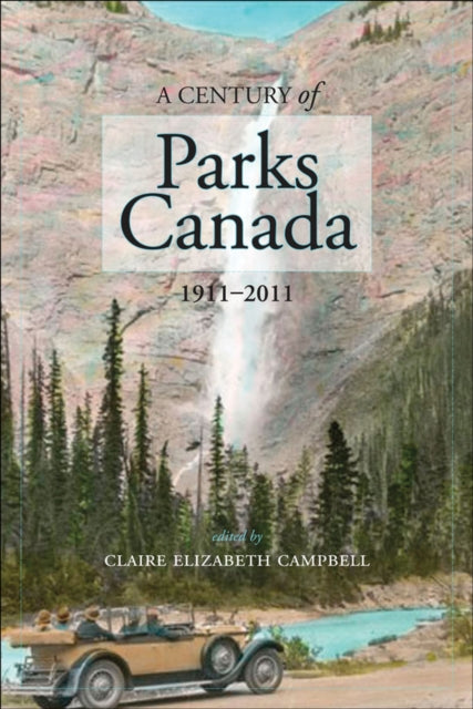 Book cover of: Century of Parks Canada, 1911-2011