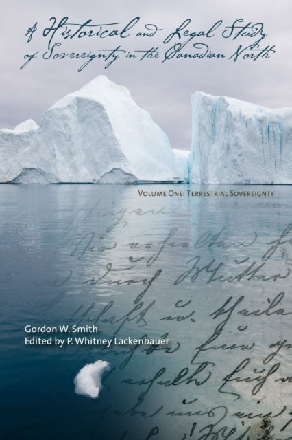 Book cover of: Historical and Legal Study of Sovereignty in the Canadian North. By: P. Whitney Lackenbauer