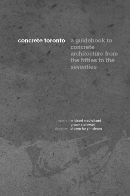 Book cover of: Concrete Toronto. By: E.R.A. Architects