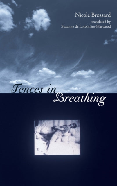 Book cover of: Fences in Breathing. By: Nicole Brossard