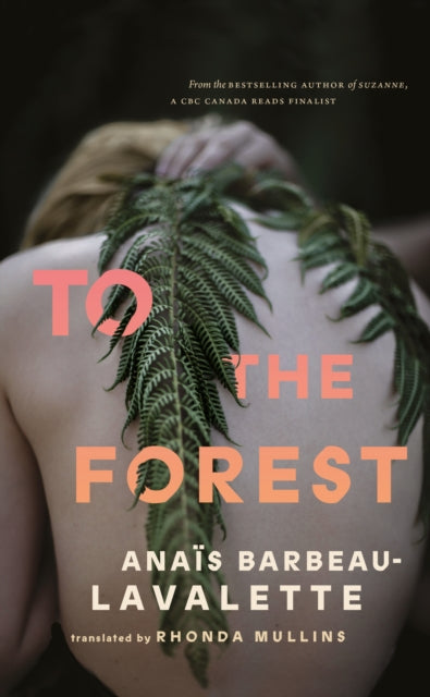 Book cover of: To the Forest. By: Anaïs Barbeau-Lavalette
