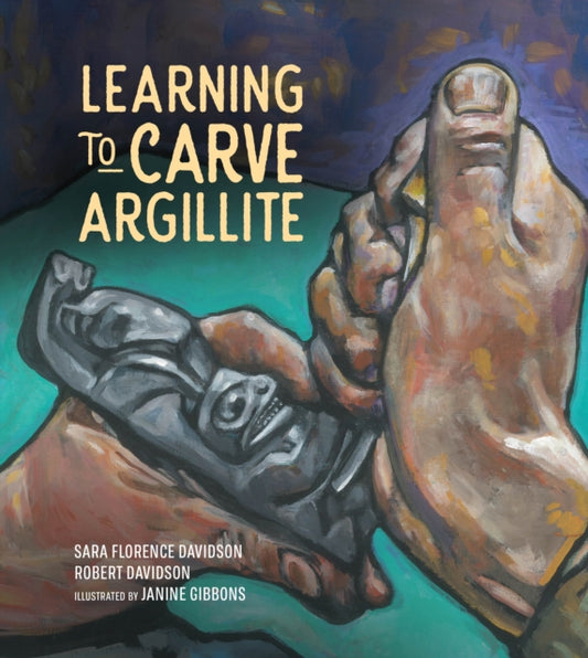 Book cover of: Learning to Carve Argillite. By: Sara Florence Davidson