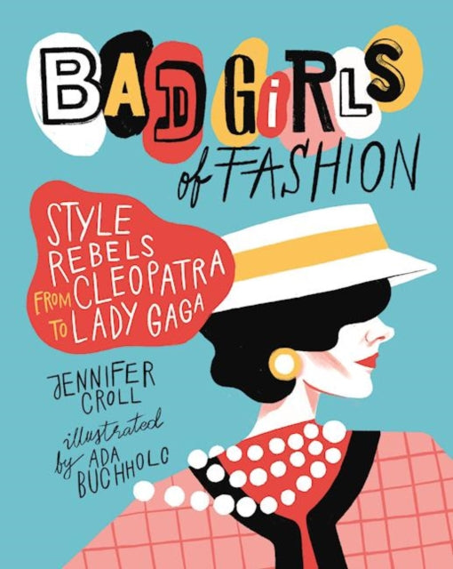 Book cover of: Bad Girls of Fashion. By: Jennifer Croll
