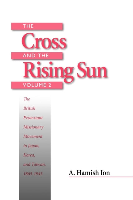 Book cover of: Cross and the Rising Sun. By: A. Hamish Ion