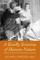 Book cover of: Kindly Scrutiny of Human Nature. By: Richard J. Preston