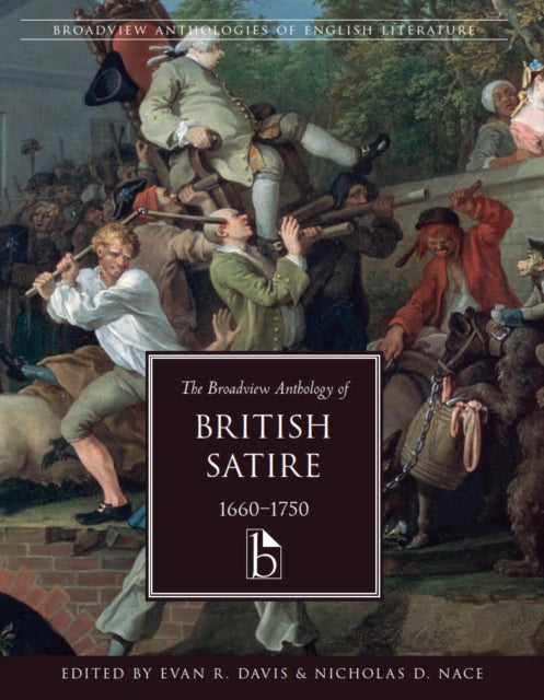 Book cover of: Broadview Anthology of British Satire, 1660-1750. By: Evan R. Davis