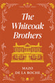 Book cover of: Whiteoak Brothers. By: Mazo de la Roche