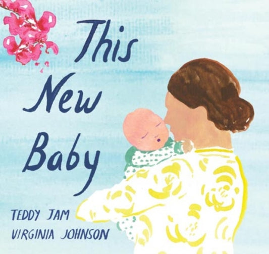 Book cover of: This New Baby. By: Teddy Jam