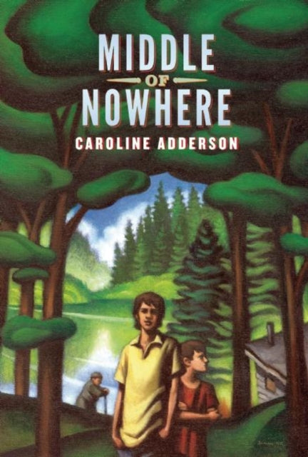 Book cover of: Middle of Nowhere. By: Caroline Adderson