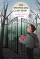 Book cover of: Spotted Dog Last Seeen. By: Jessica Scott Kerrin