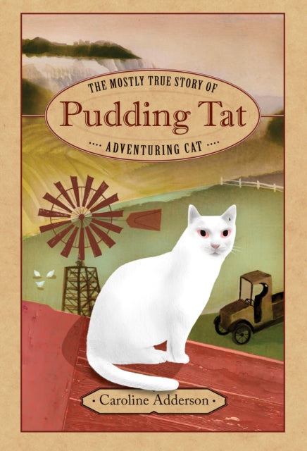 Book cover of: Mostly True Story of Pudding Tat, Adventuring Cat. By: Caroline Adderson