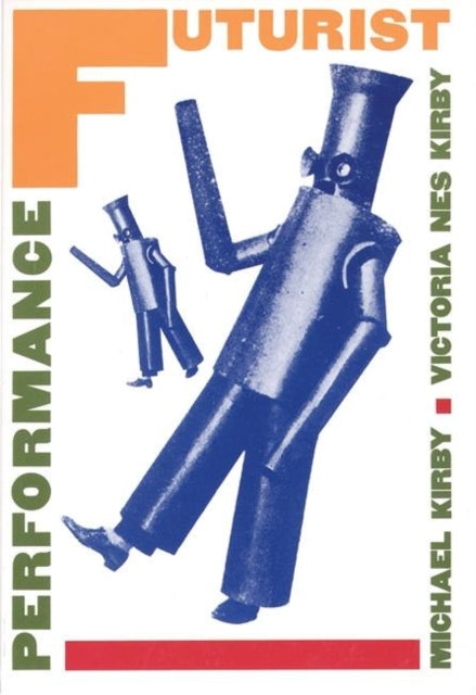 Book cover of: Futurist Performance. By: Michael Kirby