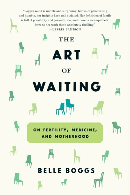 Book cover of: Art of Waiting. By: Belle Boggs