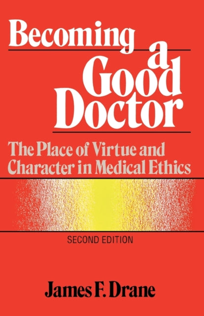Book cover of: Becoming a Good Doctor. By: James F. Drane