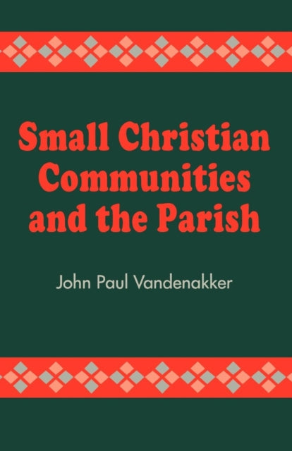 Book cover of: Small Christian Communities and the Parish. By: John Paul Vandenakker