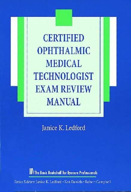 Book cover of: Certified Ophthalmic Medical Technologist Exam Review Manual. By: Janice K. Ledford