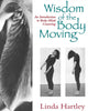 Book cover of: Wisdom of the Body Moving
