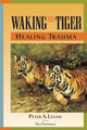 Book cover of: Waking the Tiger: Healing Trauma