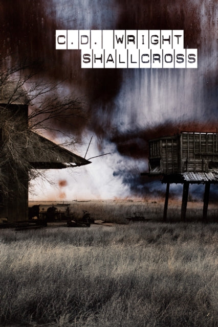 Book cover of: ShallCross. By: C. D. Wright