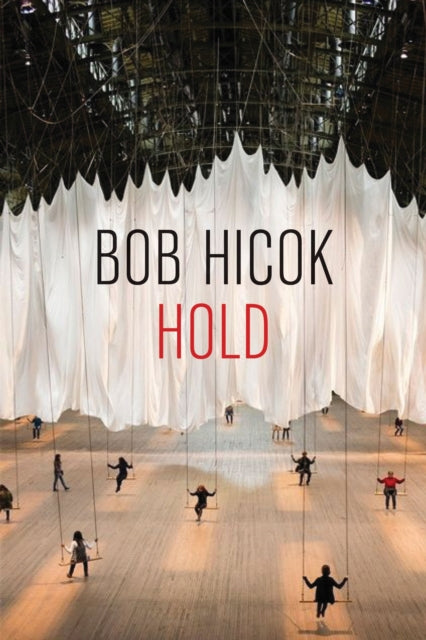 Book cover of: Hold. By: Bob Hicok