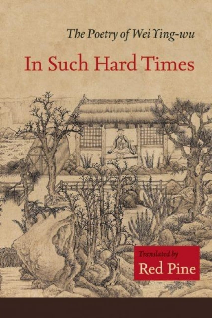 Book cover of: In Such Hard Times. By: Wei Ying-wu