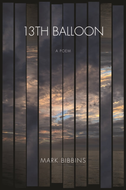 Book cover of: 13th Balloon. By: Mark Bibbins