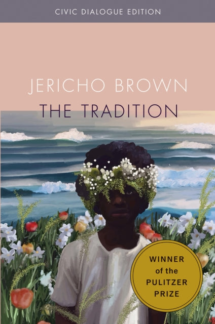Book cover of: Tradition: Civic Dialog Edition. By: Jericho Brown