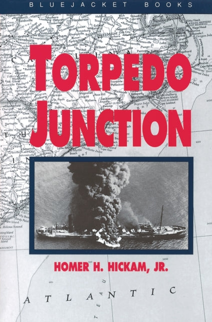 Book cover of: Torpedo Junction. By: Homer Hickam