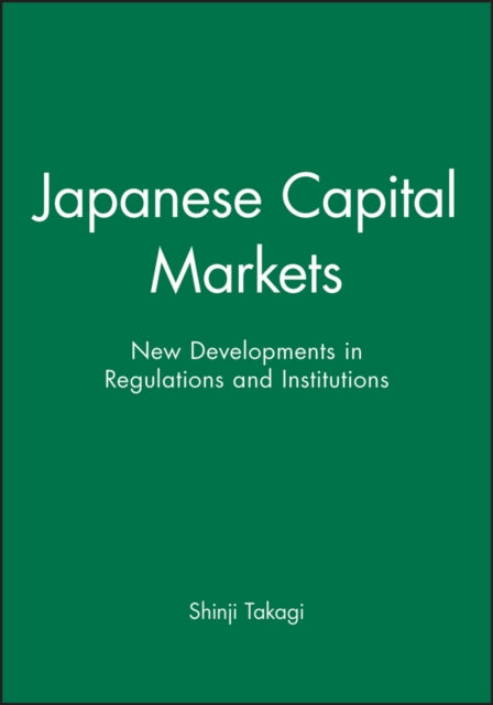 Book cover of: Japanese Capital Markets. By: Shinji Takagi