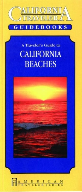 Book cover of: Traveler's Guide to California's Beaches. By: Elsa Ditmars