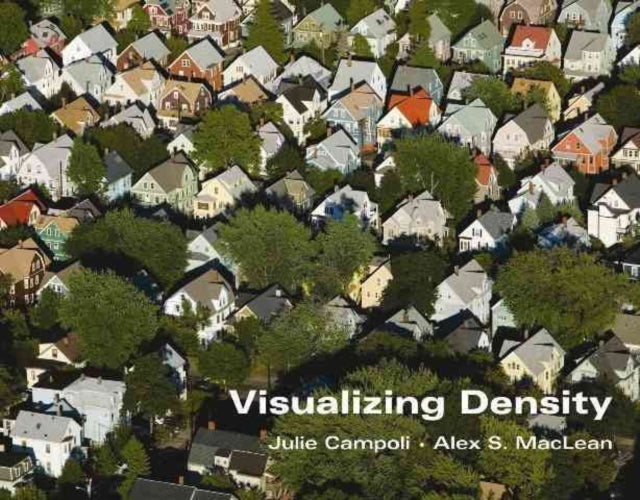 Book cover of: Visualizing Density. By: Julie Campoli