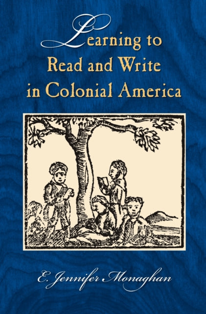 Learning to Read and Write in Colonial America