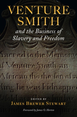 Venture Smith and the Business of Slavery and Freedom