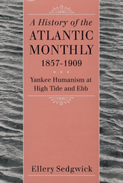 A History of the ""Atlantic Monthly, "" 1857-1909
