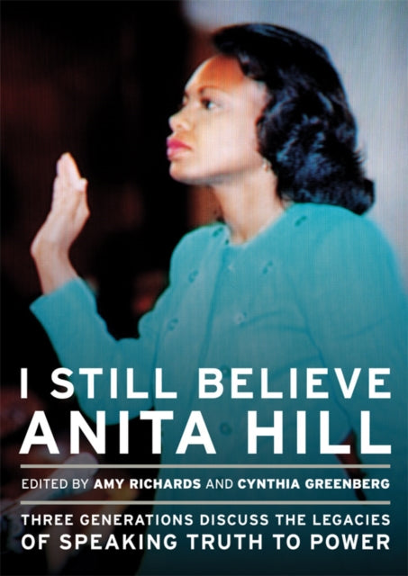 Book cover of: I Still Believe Anita Hill. By: Amy Richards