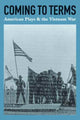 Book cover of: Coming to Terms: American Plays & the Vietnam War. By: James Jr Reston