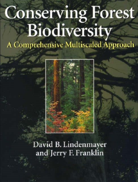 Book cover of: Conserving Forest Biodiversity. By: David Lindenmayer