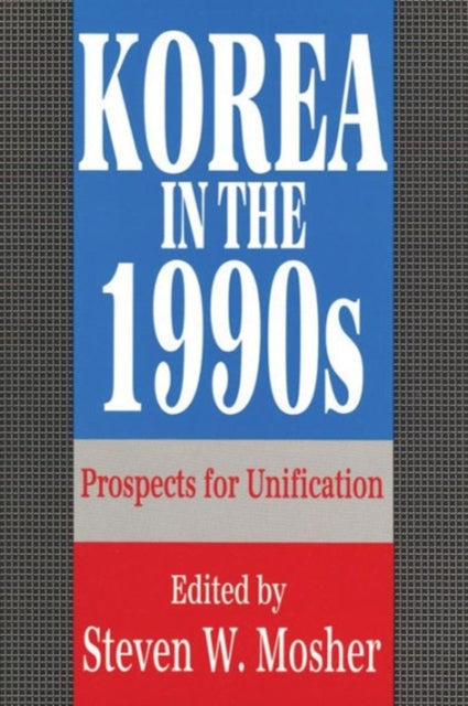 Book cover of: Korea in the 1990s. By: Steven Mosher