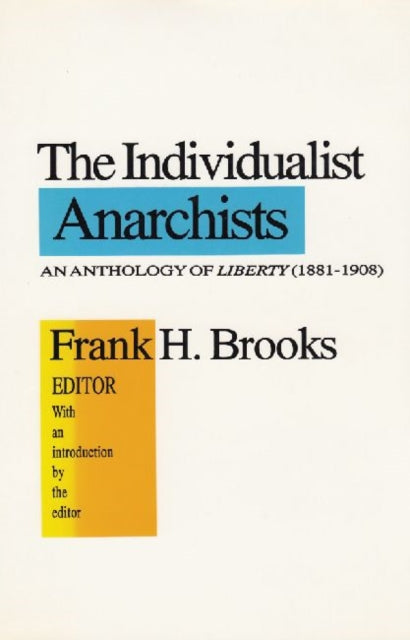Book cover of: Individualist Anarchists. By: Frank H. Brooks