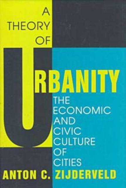Book cover of: Theory of Urbanity. By: Anton Zijderveld