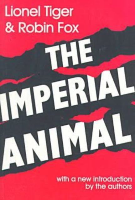 Book cover of: Imperial Animal. By: Lionel Tiger, Robin Fox