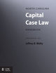 Book cover of: North Carolina Capital Case Law Handbook. By: Jeffrey B. Welty