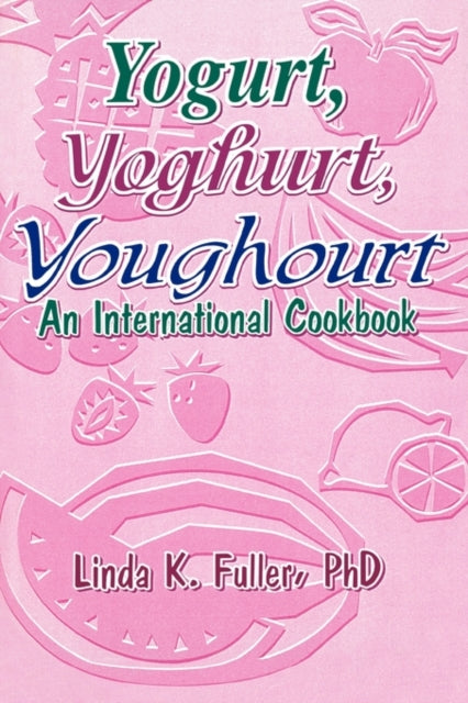 Book cover of: Yogurt, Yoghurt, Youghourt