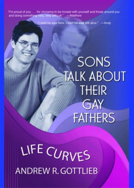 Book cover of: Sons Talk About Their Gay Fathers. By: Andrew R., Ph.D. Gottlieb