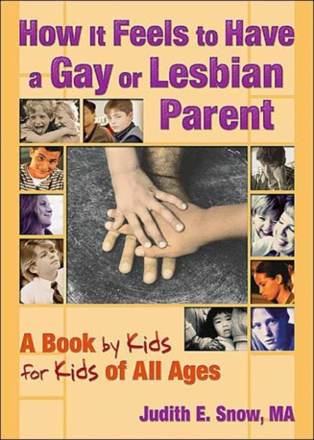 Book cover of: How It Feels to Have a Gay or Lesbian Parent. By: Judith E. Snow