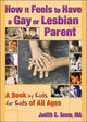 Book cover of: How It Feels to Have a Gay or Lesbian Parent. By: Judith E. Snow